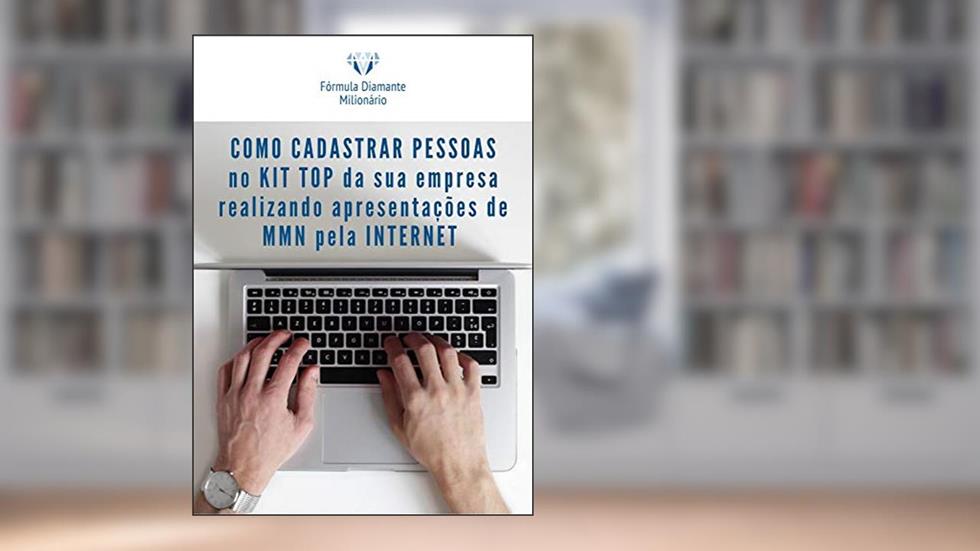 Como Cadastrar Pessoas No Kit Top Da Sua Empresa Realizando Apresentações de Marketing Multinível Pela Internet, do autor Andres Postigo