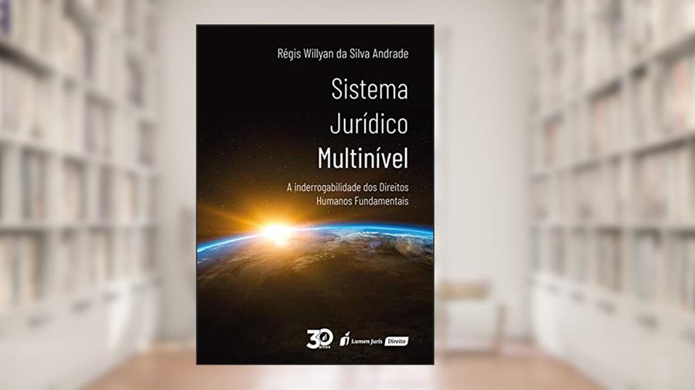 Sistema Jurídico Multinível. 2018, do autor Régis Willyan da Silva Andrade