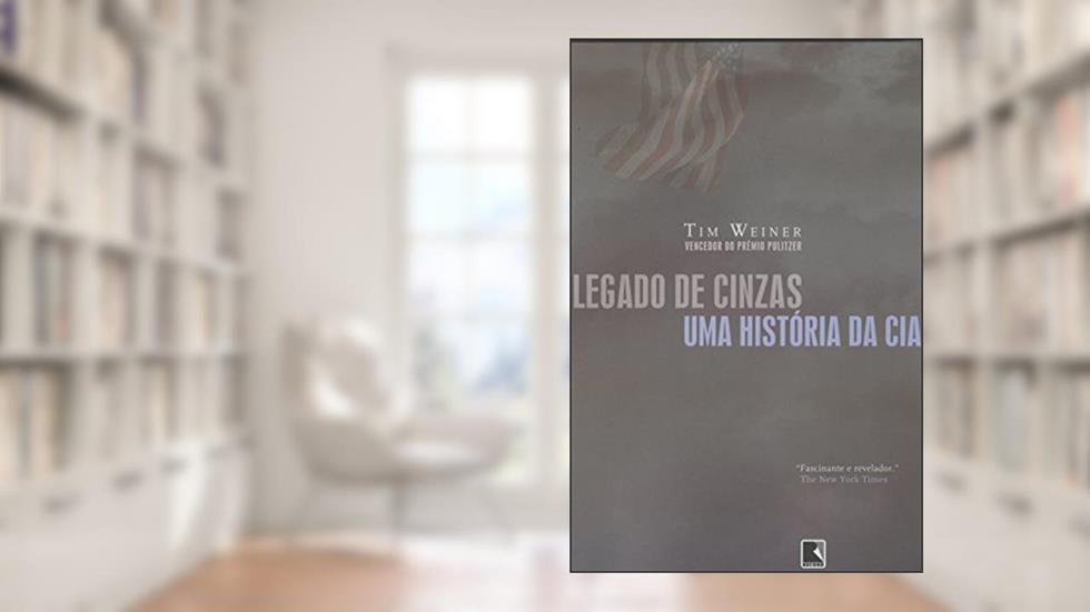 Legado De Cinzas, do autor Tim Weiner