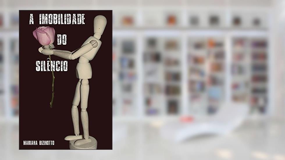 A imobilidade do silêncio, do autor Mariana Bizinotto