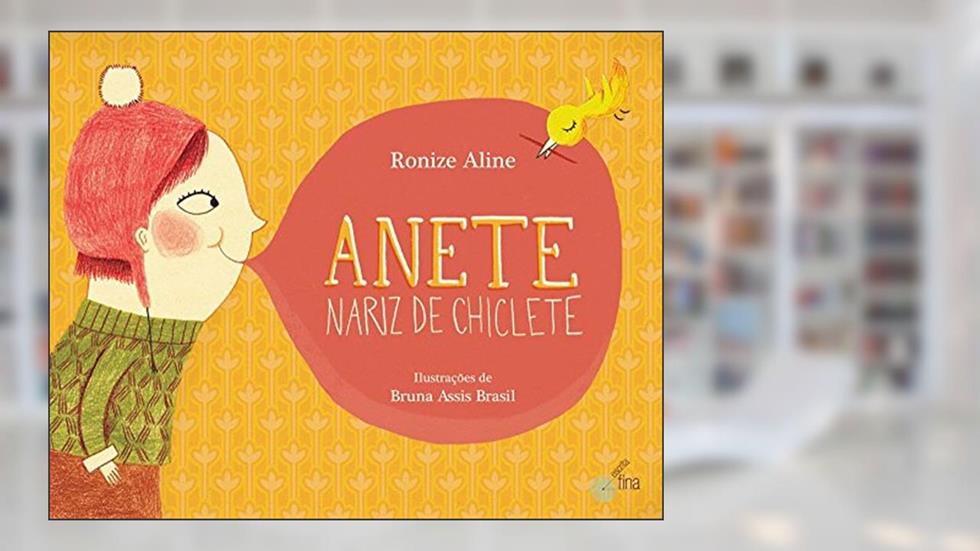 Anete, Nariz de Chiclete, do autor Aline Ronize
