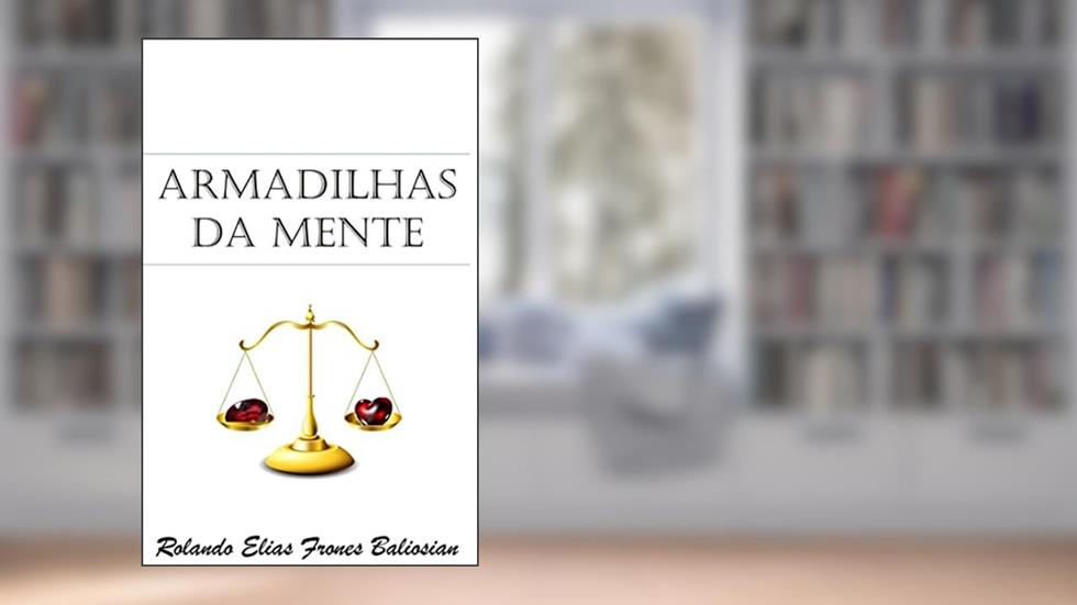 Armadilhas da Mente, do autor Rolando Elias Frones Baliosian