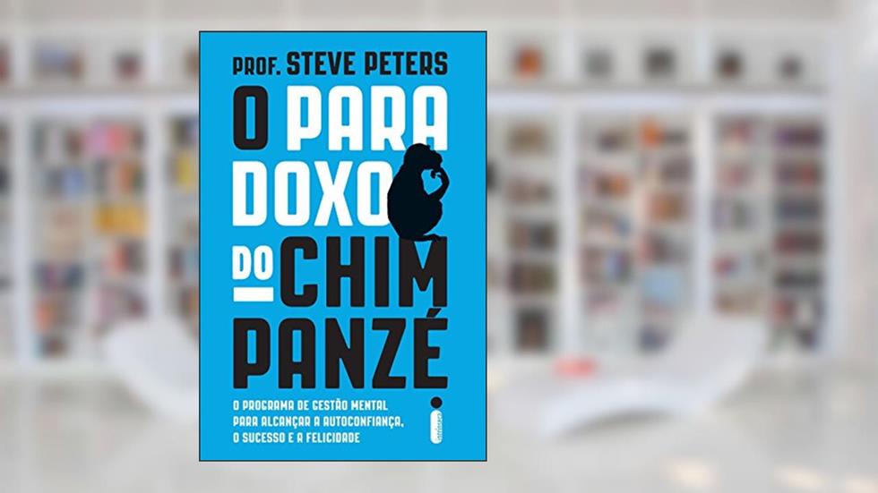 O paradoxo do chimpanzé, do autor Prof. Steve Peters