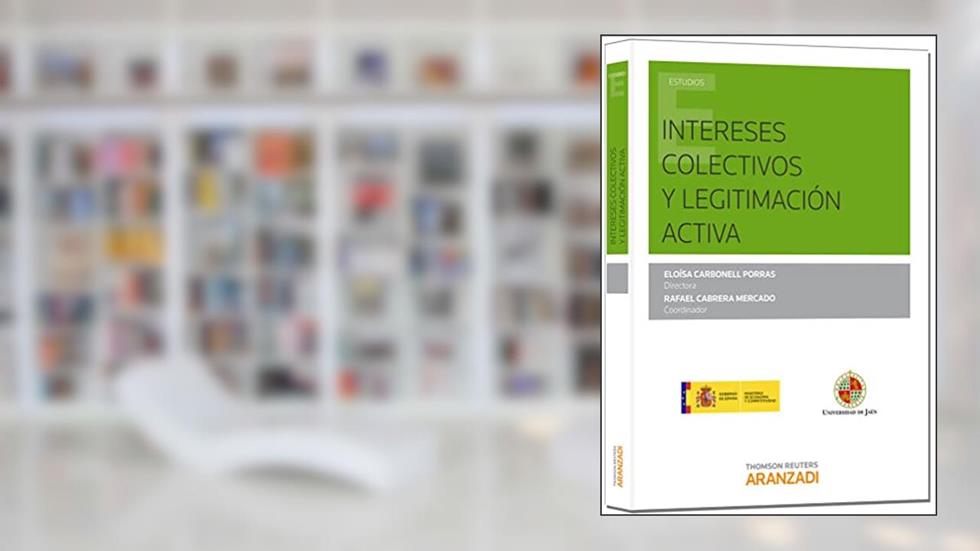 Intereses colectivos y legitimación activa, do autor Rafael Cabrera Mercado; Eloisa Carbonell Porras