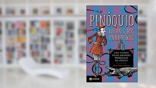 Capa de Pinóquio no País dos Paradoxos: Uma viagem pelos grandes problemas da lógica, do autor Alessio Palmero Aprosio