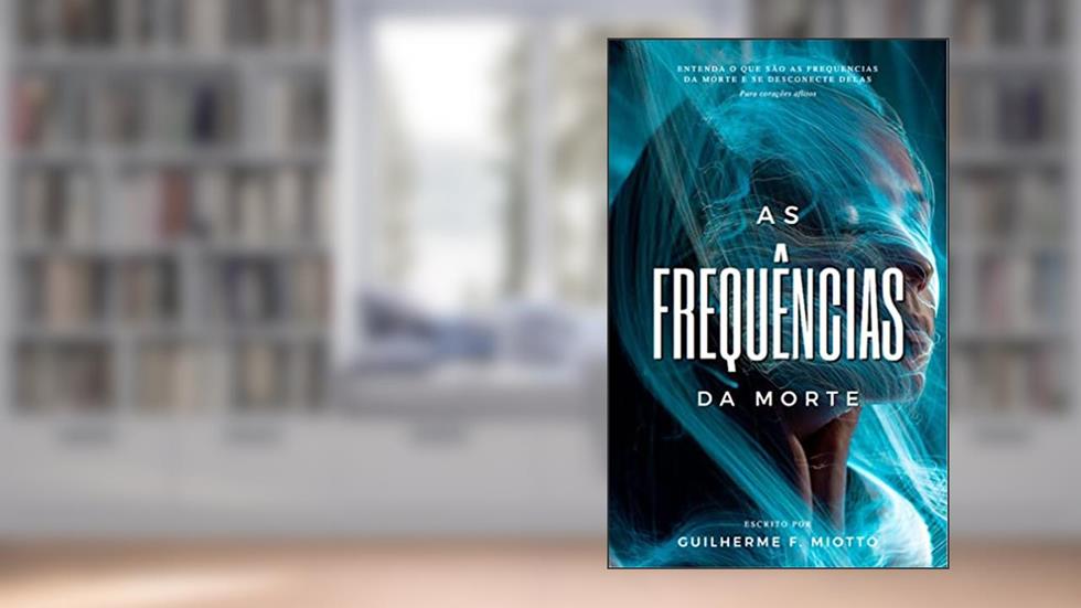 As Frequências da Morte, do autor Guilherme Ficagna Mioto