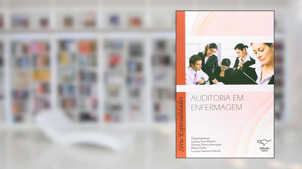 Auditoria em Enfermagem, do autor Jussara Gue Martini