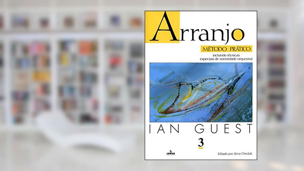 Arranjo - método prático - Volume 3, do autor Ian Guest