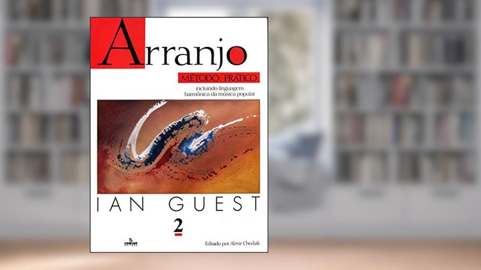 Arranjo - método prático - Volume 2, do autor Ian Guest