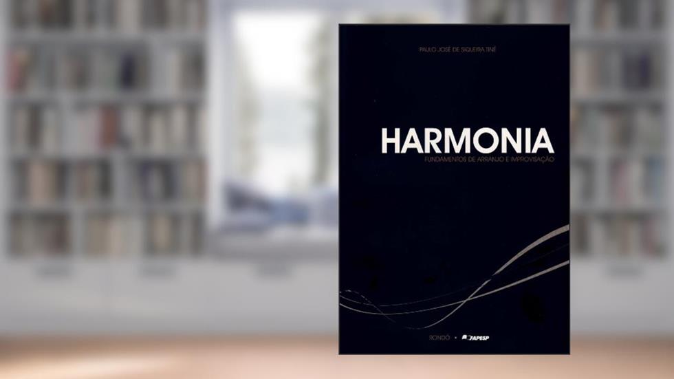 Harmonia. Fundamentos de Arranjo e Improvisação, do autor Paulo José de Siqueira Tiné