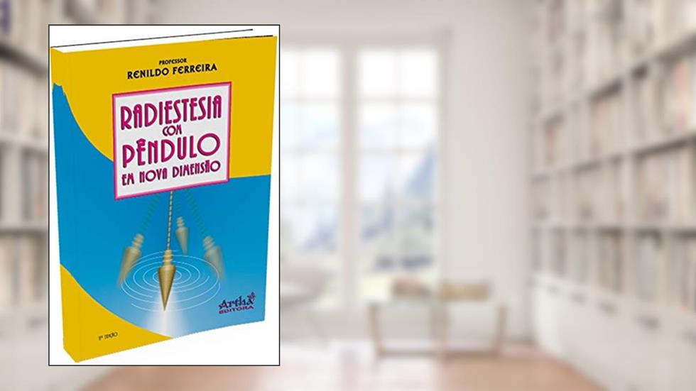 Radiestesia com pêndulo em nova dimensão, do autor RENILDO FERREIRA