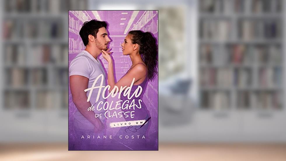 Acordo de Colegas de Classe - Livro 1, do autor Ariane Costa