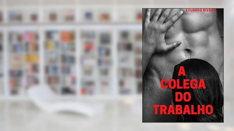 A COLEGA DO TRABALHO, do autor EDUARDO RIVASS