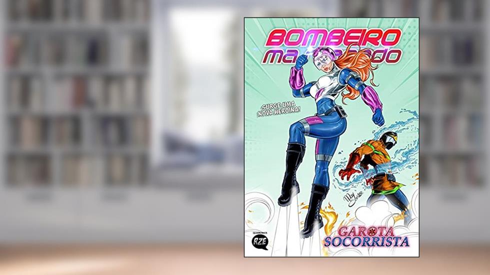 Bombeiro Mascarado #4: Surge uma nova heroína: Garota Socorrista, do autor Ruan Victor