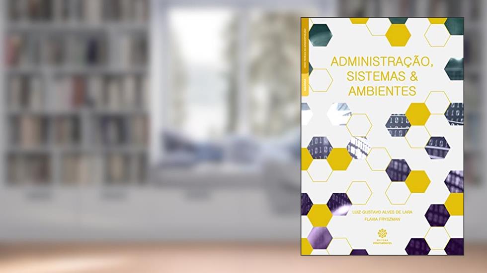 Administração, sistemas e ambientes, do autor Luiz Gustavo E Alves de Lara; Flavia Fryszman
