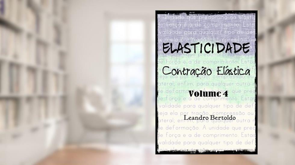 Elasticidade - Volume Iv, do autor Leandro Bertoldo