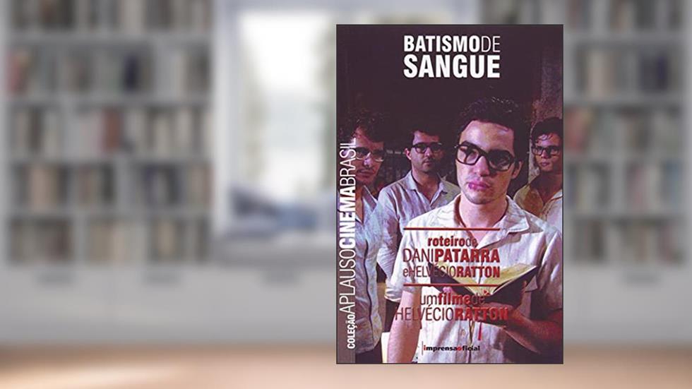 Batismo De Sangue - Coleção Aplauso, do autor Helvecio Ratton