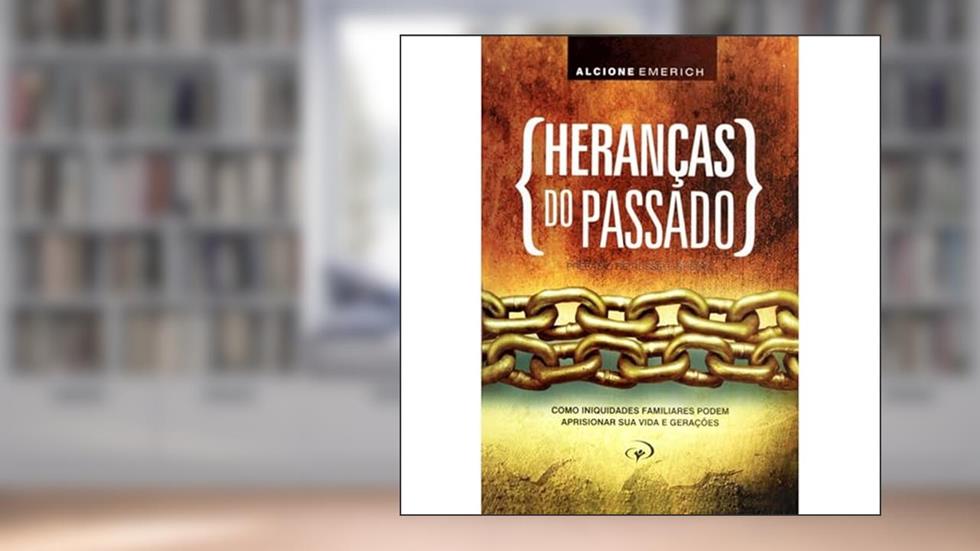 Heranças Do Passado, do autor Alcione Emerich