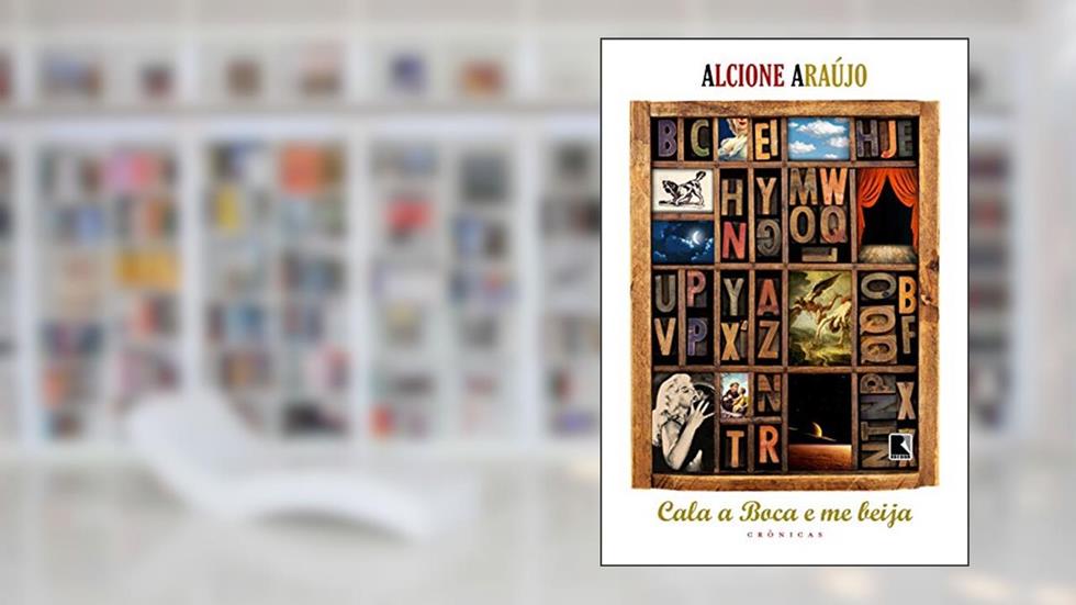 Cala a boca e me beija, do autor Alcione Araujo
