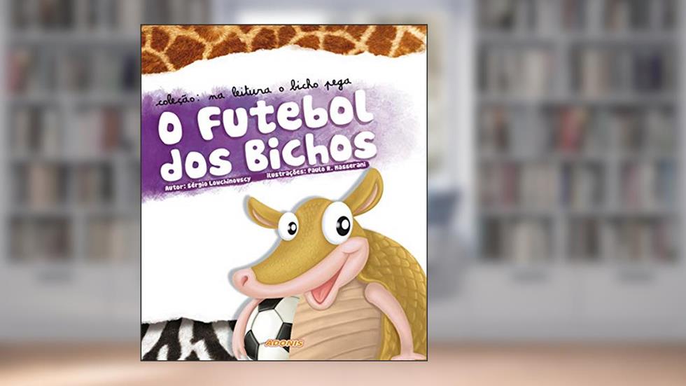 O Futebol dos Bichos, do autor Sergio Luiz Lowchinovscy