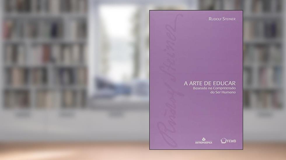 A Arte de Educar, do autor Rudolf Steiner