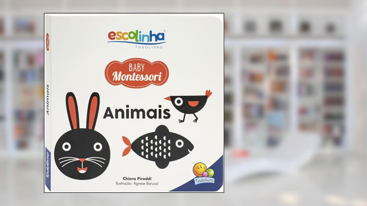 Escolinha Baby Montessori - Contrastes! Animais, do autor Chiara Piroddi