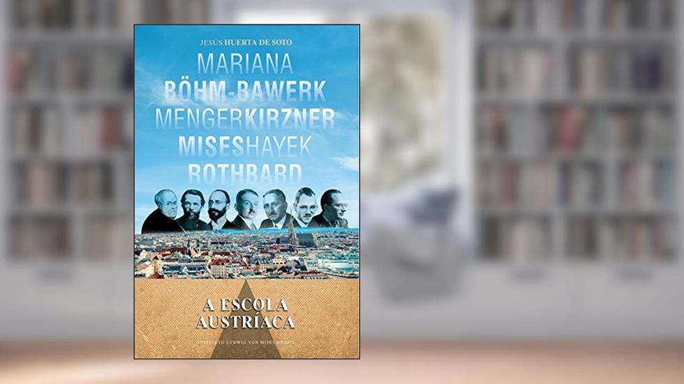 A Escola Austríaca, do autor Jesús Huerta de Soto