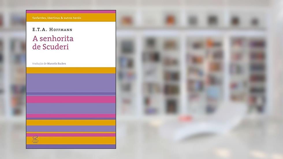 A senhorita de Scuderi, do autor E. T. A. Hoffmann