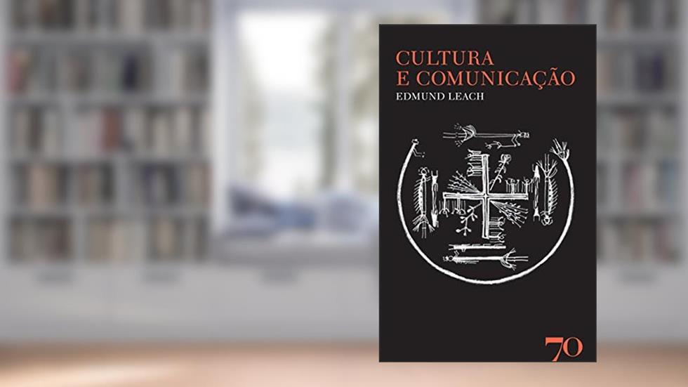 Cultura e Comunicação, do autor Edmund Leach