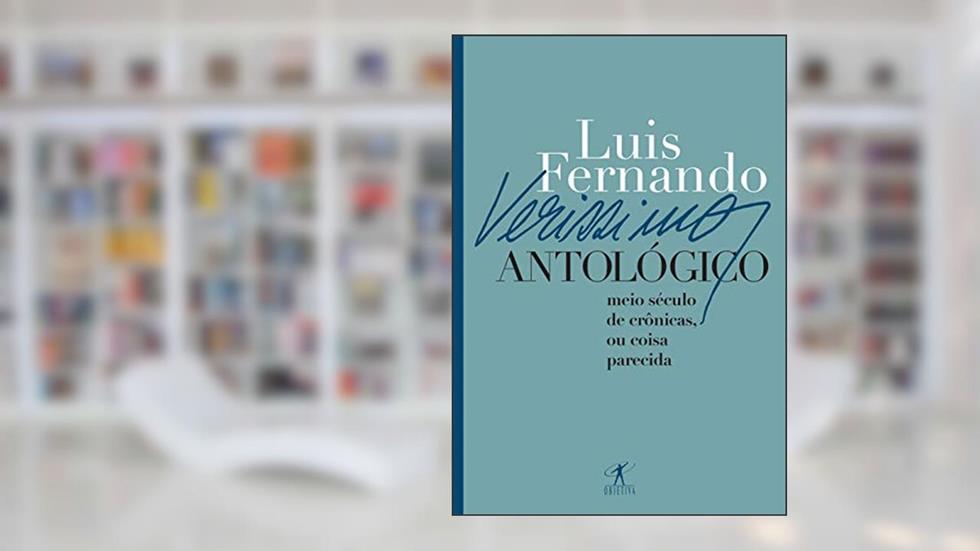 Verissimo antológico: Meio século de crônicas, ou coisa parecida, do autor Luis Fernando Verissimo
