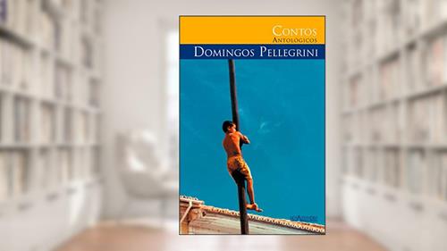 Capa de Contos antológicos de Domingos Pellegrini, do autor Domingos Pellegrini