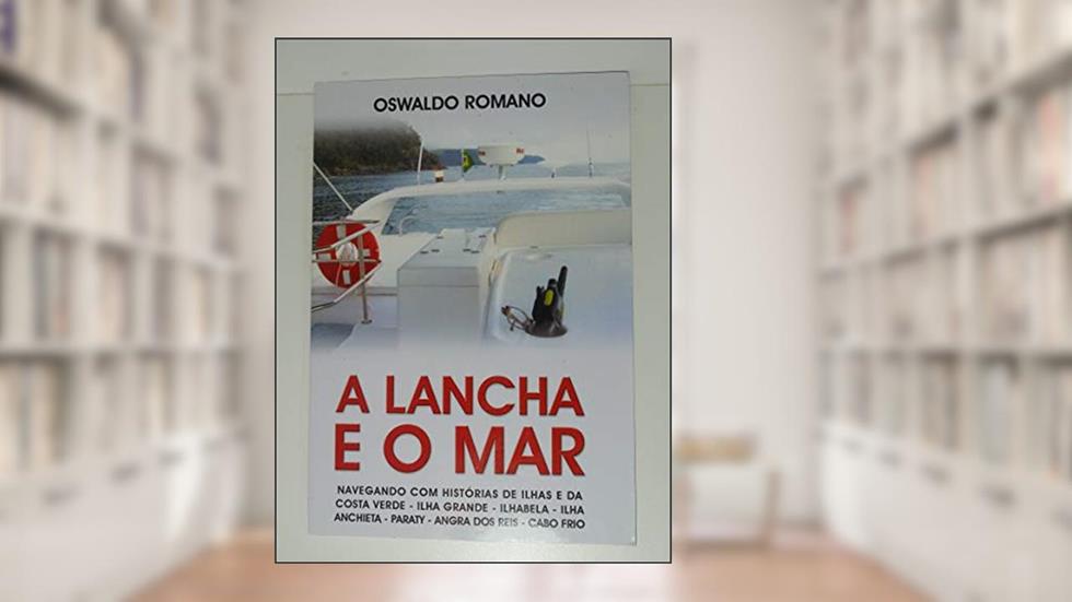 LANCHA E O MAR, A, do autor OSWALDO ROMANO