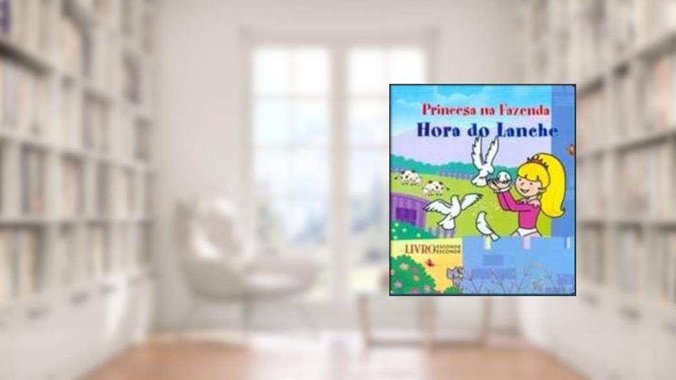 Princesa Na Fazenda - Hora Do Lanche, do autor Vários Autores