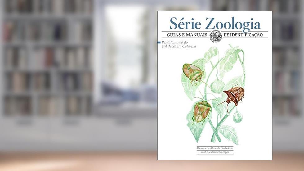 Pentatominae do Sul de Santa Catarina, do autor Thereza de Almeida Garbelotto; Luiz Alexandre Campos