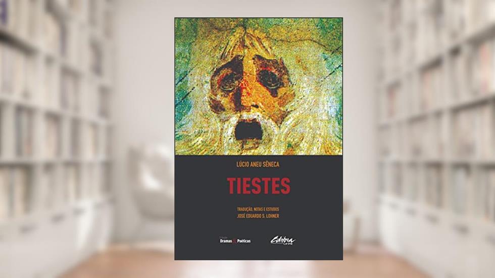 Tiestes, do autor Lúcio Aneu Sêneca