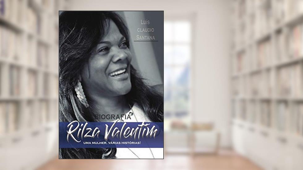 Biografia Rilza Valentim, do autor Luis Claudio Santana
