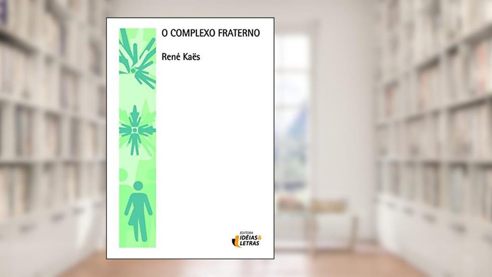 O Complexo Fraterno, do autor René Kaës