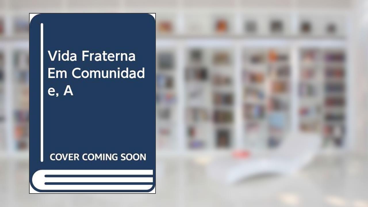 A vida fraterna em comunidade - 135, do autor João Paulo II