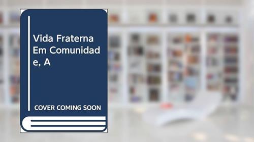 Capa de A vida fraterna em comunidade - 135, do autor João Paulo II