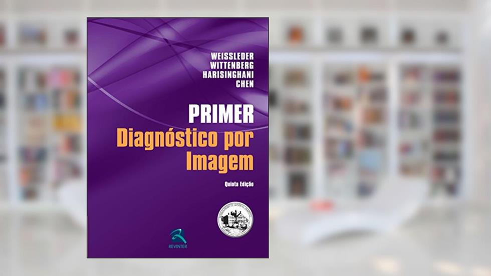 Primer: Diagnóstico por Imagem, do autor Ralph Weissleder