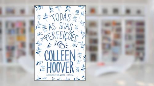 Capa de Todas as suas (im)perfeições, do autor Colleen Hoover