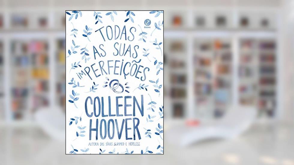 Todas as suas (im)perfeições, do autor Colleen Hoover