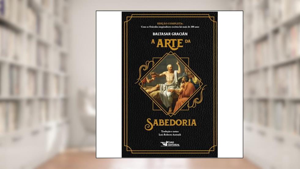 A arte da sabedoria, do autor Baltasar Gracián