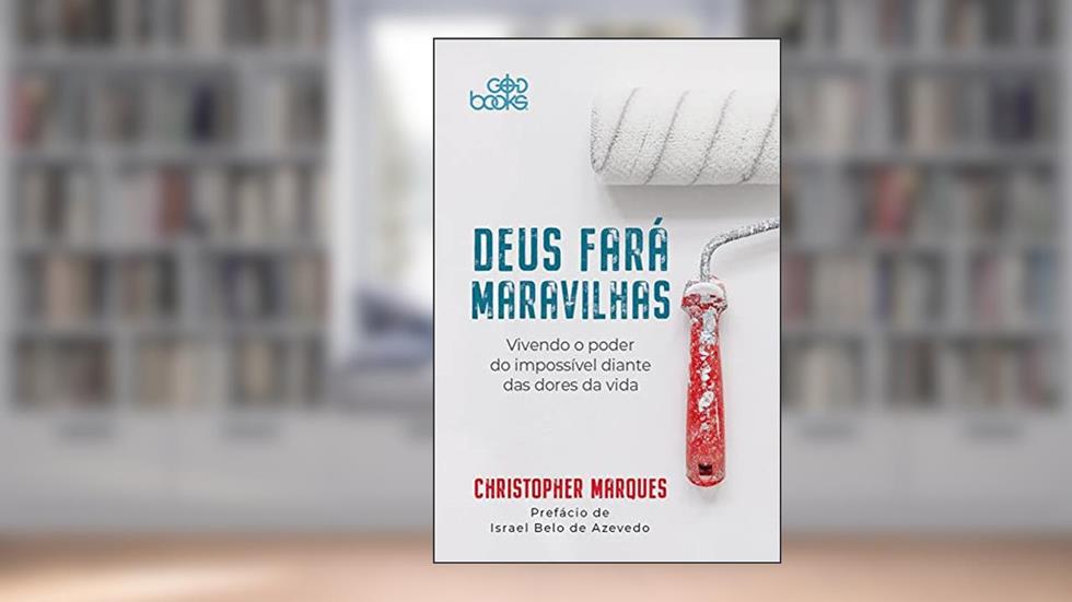 Deus Fará Maravilhas, do autor Christopher Marques