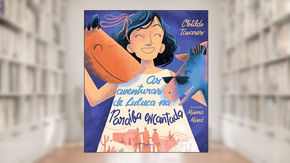 As Aventuras de Luluca na Paraíba Encantada (Volume 1), do autor Clotilde Tavares