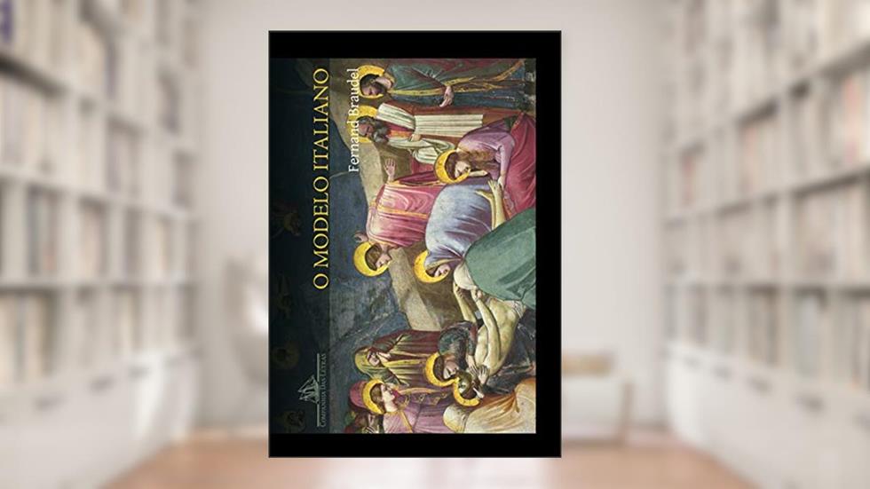 O modelo italiano, do autor Fernand Braudel
