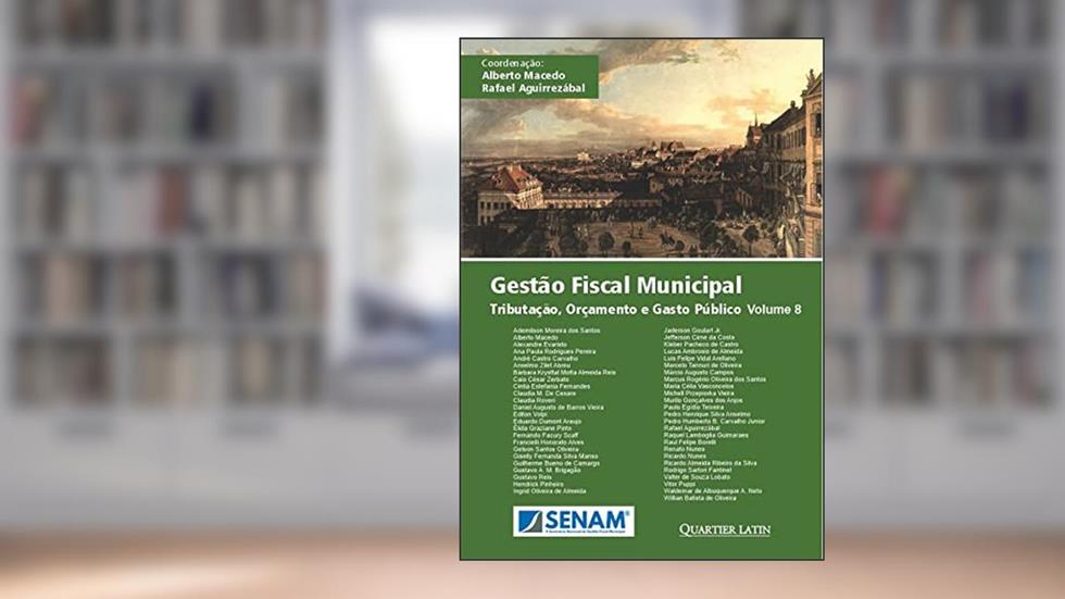 Gestão Fiscal Municipal Tributação, Orçamento e Gasto Público Volume 8, do autor Alberto Macedo; rafael Rodrigues Aguirrezábal