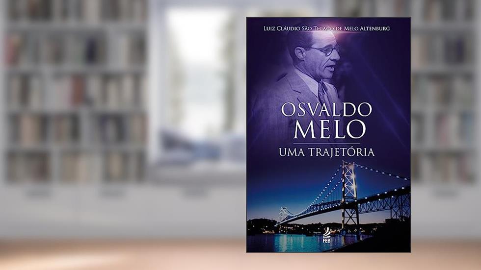 Osvaldo Melo: uma Trajetória, do autor Luiz Cláudio São Thiago de Melo Altenburg
