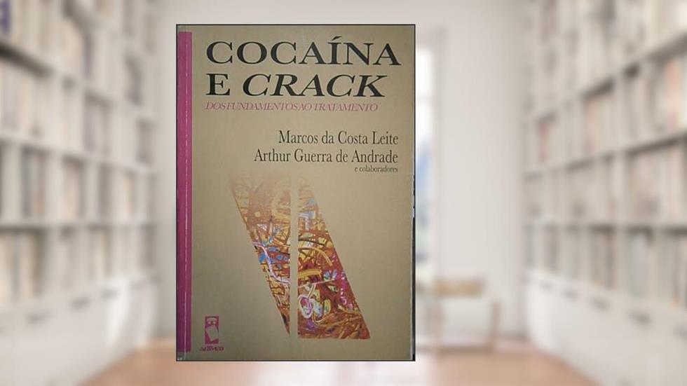 Cocaina E Crack Dos Fund.Ao Tratamento, do autor Marcos C. Leite