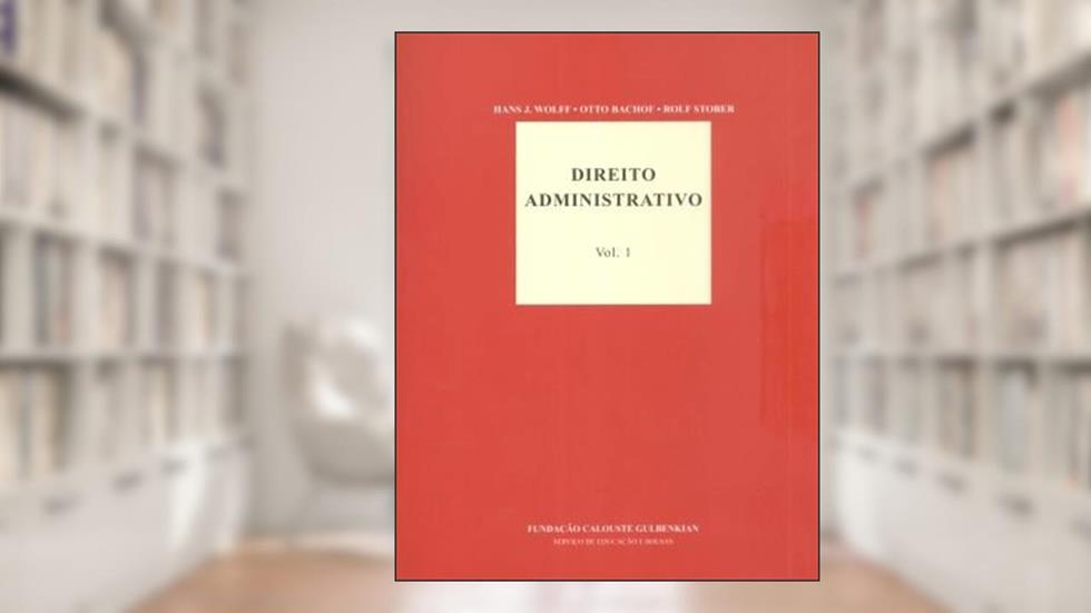 Direito Administrativo - Vol.1 - 11ºEd., do autor Otto Bachof